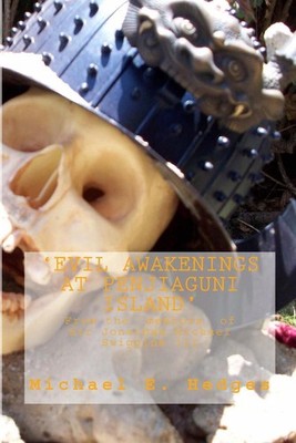 Evil Awakenings at Penjiaguni Island: The Hawaiian Knights Saga by Michael E. He