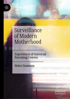 Surveillance Of Modern Motherhood Helen Simmons