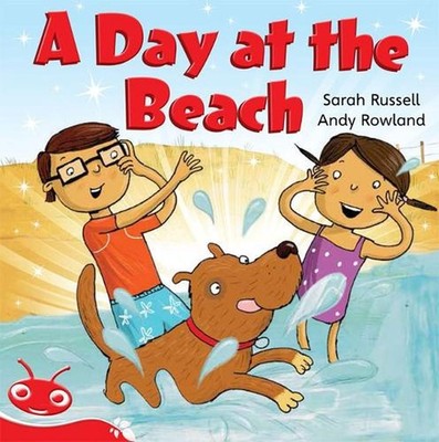 Bug Club Level 4 - Red: A Day at the Beach (Reading Level 4/F&P Level C) by Sara