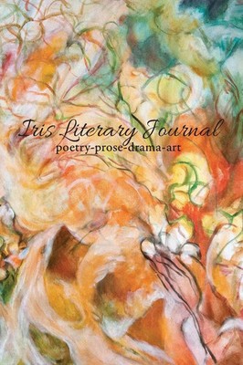 Iris Literary Journal Volume I, Issue 2 - Summer 2020 Darius Frasure (u. a.)