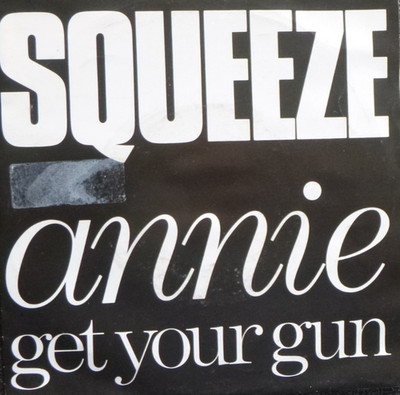 7'' 1982 NL PRESS IN MINT- ! SQUEEZE : Annie Get Your Gun