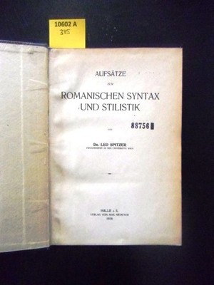 Aufsätze zur Romanischen Syntax und Stilistik. Spitzer, Dr. Leo.: