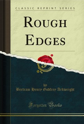 Rough Edges (Classic Reprint)