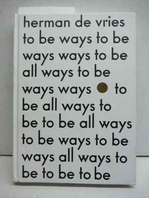 Herman de Vries: To Be All Ways to Be: La Biennale di Venezia 2015, Dutch Pavi..