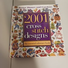 2001 Cross Stitch Designs : Essential Reference 1999 HC Better Homes  Gardens