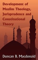 Development Of Muslim Theology, Jurisprudence And Constitutional Theory | Buch