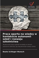 Beate Schleger-Wunsch | Praca Oparta Na Wiedzy W Kontek¿Cie Autonomii Szkó¿ I...