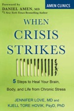 When Crisis Strikes: 5 Steps to Heal Your Brain, Body, and Life from - VERY GOOD