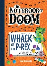 Whack of the P-Rex: #5 by Cummings, Troy