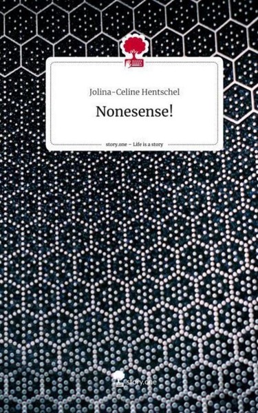 Nonesense!. Life Is A Story - Story.One Jolina-Celine Hentschel-image