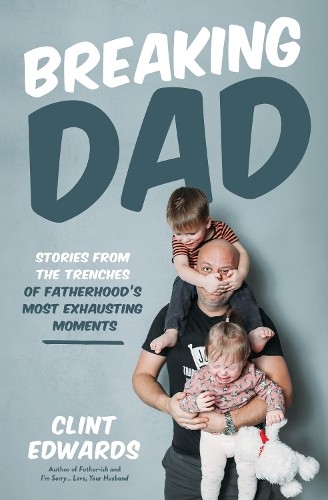 Breaking Dad by Clint Edwards - 9798890031136