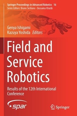 Field and Service Robotics: Results of the 12th International Conference: New