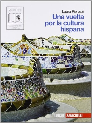 Una vuelta por la cultura hispana. Con espansione online. Per le Scuole superior