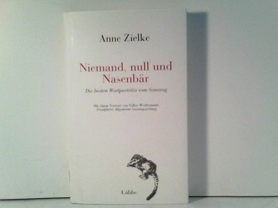 Niemand, null und Nasenbär: Die besten Wortporträts vom Sonntag. Mit einem Vorwo