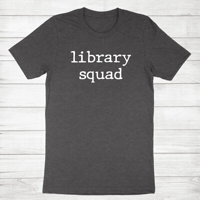 Book Lover Squad Shirt The Library Squad T-Shirt Gift For Reader Bookish Reading