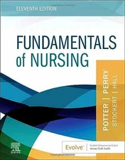 Fundamentals of Nursing - Hardcover, by Potter RN MSN PhD FAAN - Very Good
