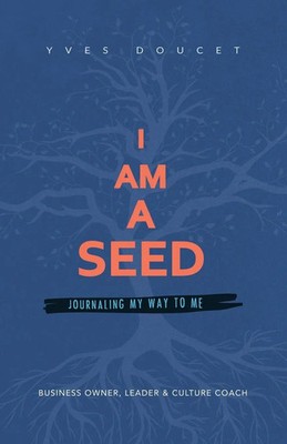 I Am a Seed Journaling My Way to Me Yves Doucet Taschenbuch Englisch 2020
