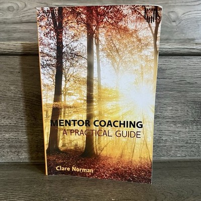 Mentor Coaching : A Practical Guide by Clare Norman (Paperback, 2020)