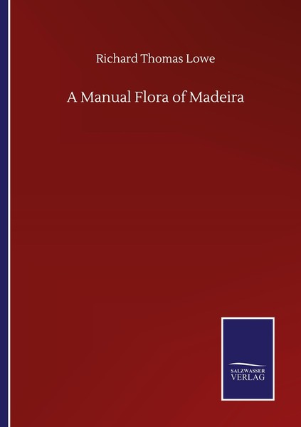 A Manual Flora Of Madeira Richard Thomas Lowe-image