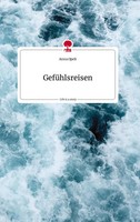 Anna Opelt | GefüHlsreisen. Life Is A Story - story.one | Buch | Deutsch (2022)