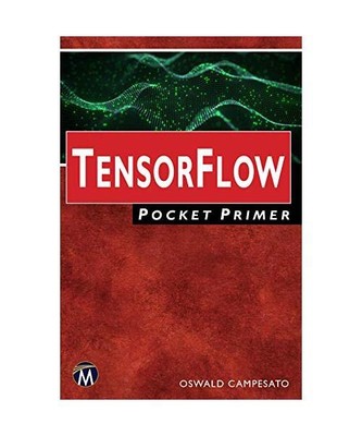 Tensorflow Pocket Primer, Oswald Campesato