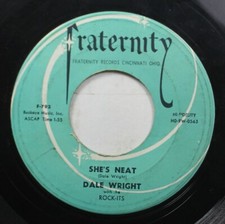 50S & 60S 45 Dale Wright - She'S Neat / Say That You Care On Fraternity