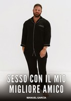 Sesso Con Il Mio Migliore Amico Manuel GarcíA