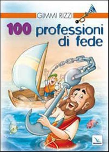 100 professioni di fede - Rizzi Gimmi