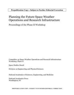 Planning the Future Space Weather Operations and Research Infrastructure | Buch