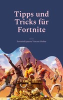 Fortnite Tipps & Tricks: Cheats, Techniken, Strategien, Spielanleitung