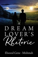 A Dream Lover's Rhetoric Elwood Gene-Mishmah Taschenbuch Kartoniert / Broschiert