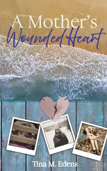Tina Edens | A Mother's Wounded Heart | Taschenbuch | Englisch (2021)-image