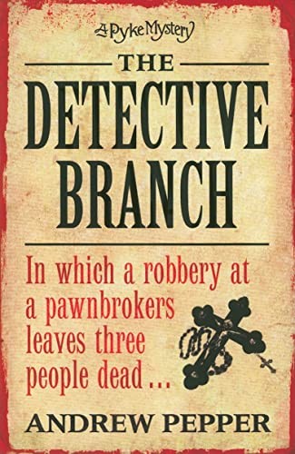 The Detective Branch: A Pyke Novel (Pyke Mysteries)-Andrew Peppe