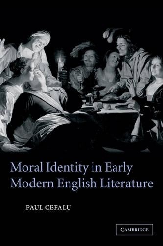Moral Identity in Early Modern English Literature by Paul Cefalu - 9780521117234