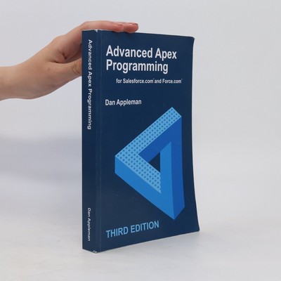 Advanced Apex Programming for Salesforce.com and Force.com  |  Dan Appleman