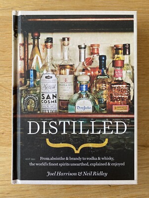 Distilled: From absinthe & brandy to gin & whisky, the world's finest artisan...