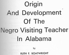 1975 origin & development of Negro Visiting Teacher @ ALABAMA @ Ruth Boatwright