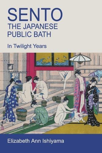 Thumbnail - Elizabeth Ishiyama Sento - The Japanese Public Bath (taschenbuch)