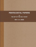 Rev. S. A. Keen | Pentecostal Papers; Or, The Gift Of The Holy Ghost. | Buch