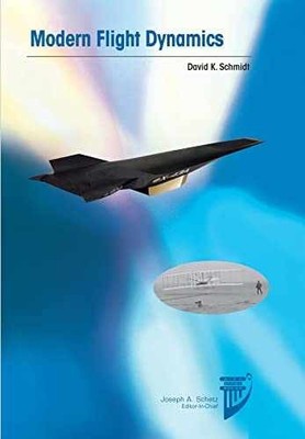 Modern Flight Dynamics (Aiaa - Hardcover, by David K. Schmidt - Very Good