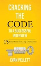 Cracking the Code to a Successful Interview: 15 Insider Secrets from a...