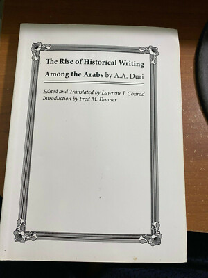 The Rise of Historical Writing Among the Arabs by Abd Al-Aziz Duri (English)