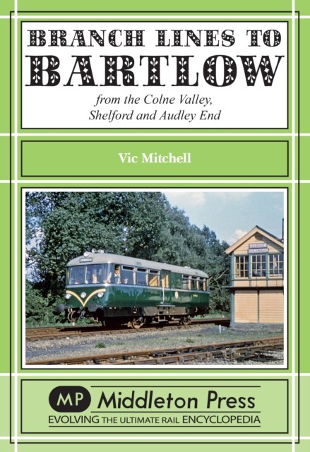 Branch Lines to Bartlow by Vic Mitchell (Hardback Book)