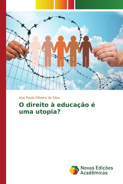 Ana Paula Oliveira Da Silva | O Direito à EducaçãO é Uma Utopia? | Taschenbuch-image