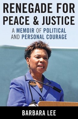 Renegade for Peace and Justice: A Memoir of Political and Personal Courage by Ba