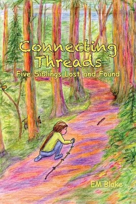 Connecting Threads: Five Siblings Lost and Found by Em Blake Paperback Book