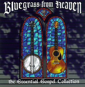Various - Bluegrass From Heaven  - The Essential Gospel Collection - - Z16286A