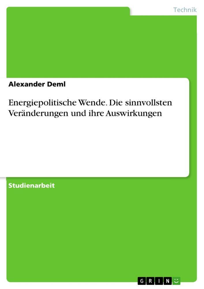 Alexander Deml | Energiepolitische Wende. Die Sinnvollsten