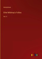 Anonymous | Ethel Mildmay's Follies | Buch | Englisch (2023) | Vol. Ii