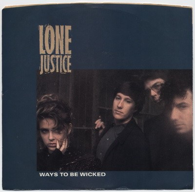 Lone Justice - Ways To Be Wicked, 7'', (Vinyl)